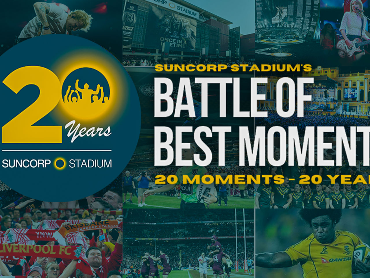 Collage of pictures from events at Suncorp Stadium in the background. Suncorp Stadium's Battle of Best Moments 20 Moments - 20 years written in foreground.